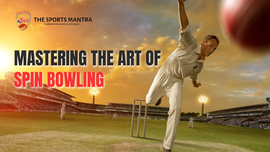Mastering the Art of Spin Bowling: Tips from The Sports Mantra